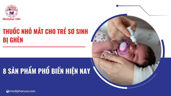 thuốc nhỏ mắt cho trẻ sơ sinh bị ghèn