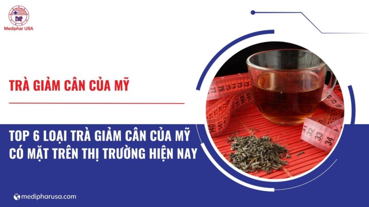 6 loại trà giảm cân của Mỹ tốt có mặt trên thị trường hiện nay 6 loại trà giảm cân của Mỹ tốt có mặt trên thị trường hiện nay