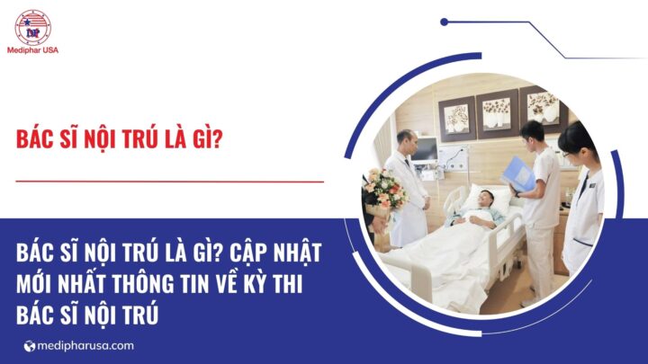 Bác sĩ nội trú là gì? Cập nhật mới nhất thông tin về kỳ thi bác sĩ nội trú