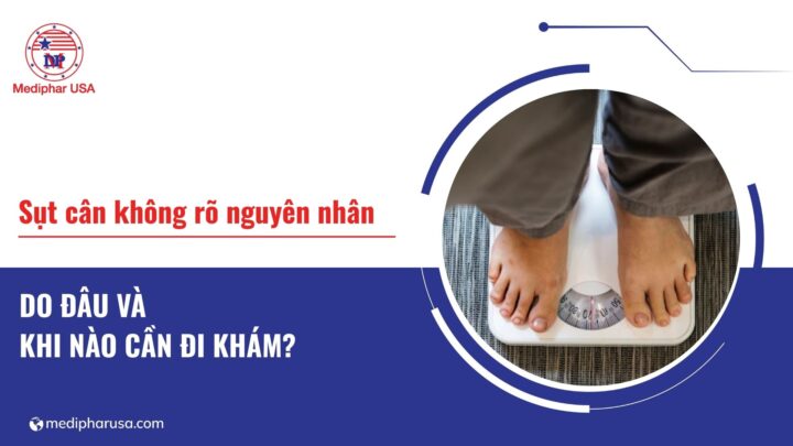 Sụt cân không rõ nguyên nhân: Do đâu và khi nào cần đi khám?
