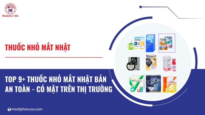 9 loại thuốc nhỏ mắt Nhật Bản tốt đang có mặt trên thị trường