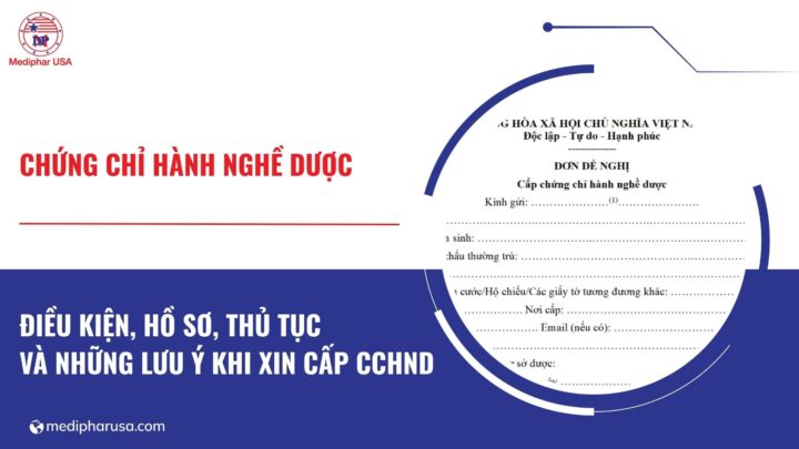 Chứng chỉ hành nghề Dược là gì? Điều kiện, thủ tục và những lưu ý khi xin cấp