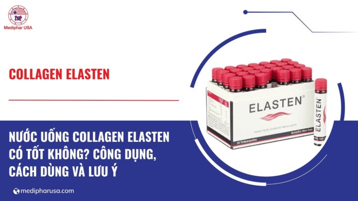 Nước uống Collagen Elasten có tốt không? Công dụng, cách dùng và lưu ý