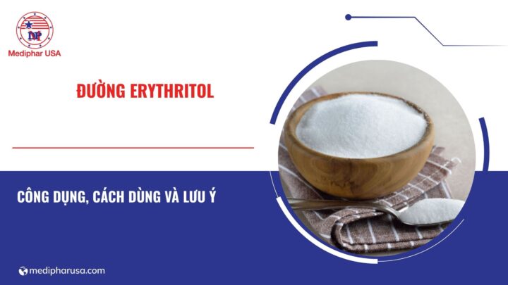 Đường erythritol là gì? Công dụng, cách dùng và lưu ý