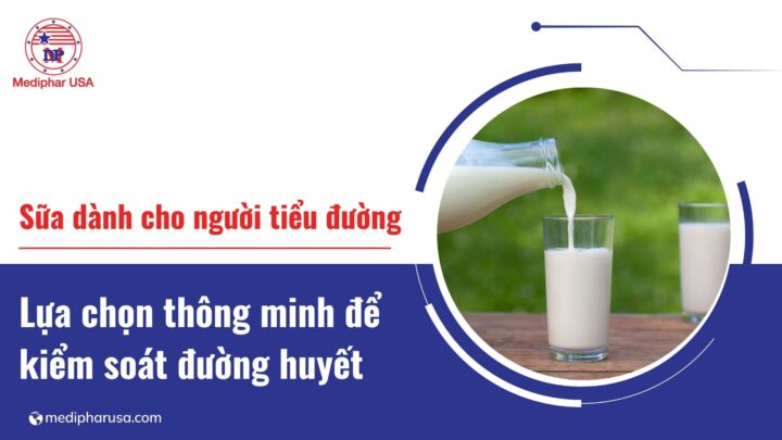 Sữa dành cho người tiểu đường: Lựa chọn thông minh để kiểm soát đường huyết Sữa dành cho người tiểu đường: Lựa chọn thông minh để kiểm soát đường huyết