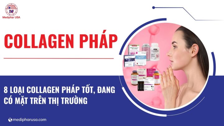 8 loại Collagen Pháp tốt, đang có mặt trên thị trường 8 loại Collagen Pháp tốt, đang có mặt trên thị trường