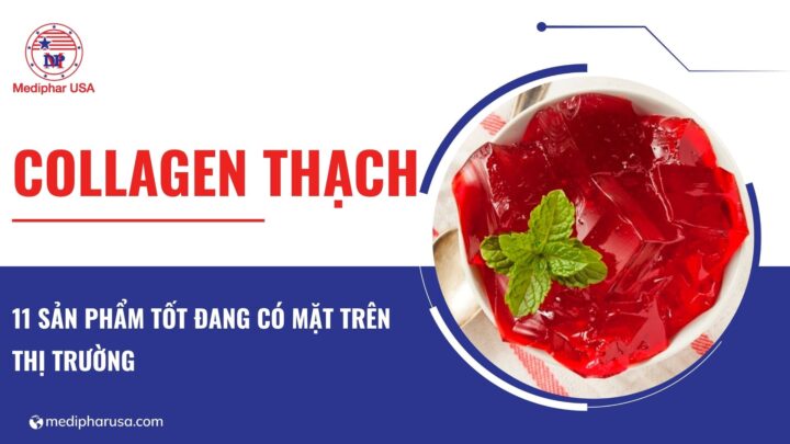11 loại collagen thạch tốt đang có mặt trên thị trường