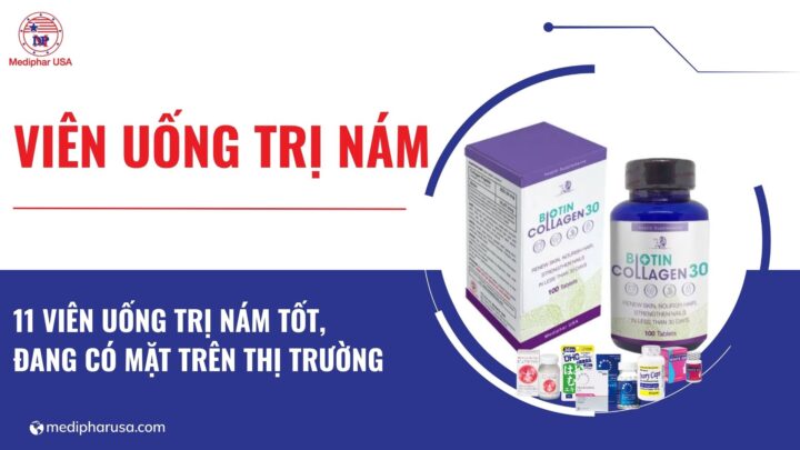 11 viên uống trị nám tốt đang có mặt trên thị trường 11 viên uống trị nám tốt đang có mặt trên thị trường