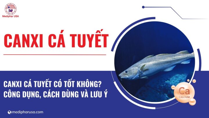 Canxi cá tuyết là gì? Công dụng, cách dùng và lưu ý