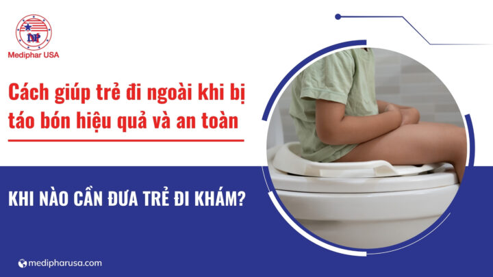 Cách giúp trẻ đi ngoài khi bị táo bón hiệu quả và an toàn