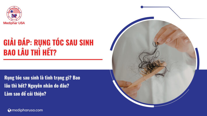 Rụng tóc sau sinh bao lâu thì hết​?