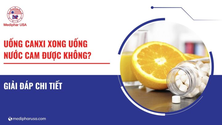[Giải đáp chi tiết] Uống canxi xong uống nước cam được không?