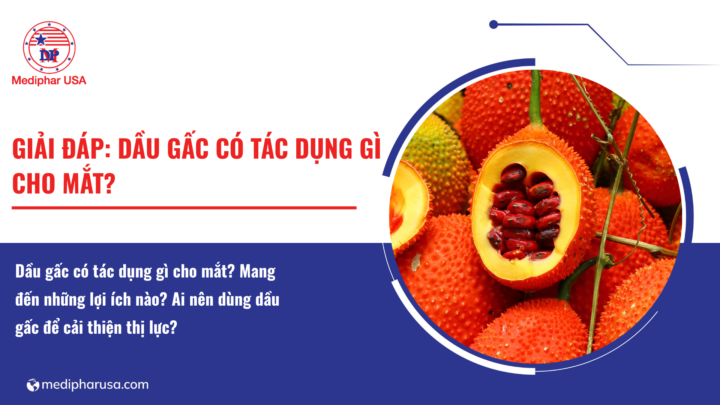 Dầu gấc có tác dụng gì cho mắt?