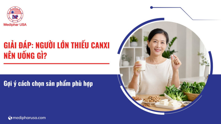 Người lớn thiếu canxi nên uống gì? Gợi ý cách chọn sản phẩm phù hợp