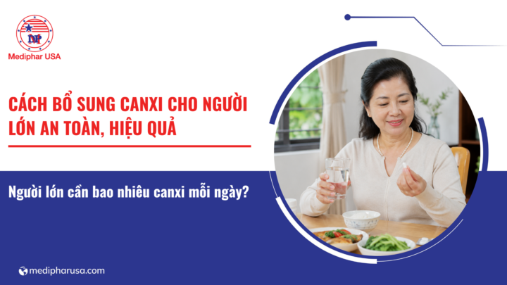 Cách bổ sung canxi cho người lớn an toàn, hiệu quả và dễ áp dụng