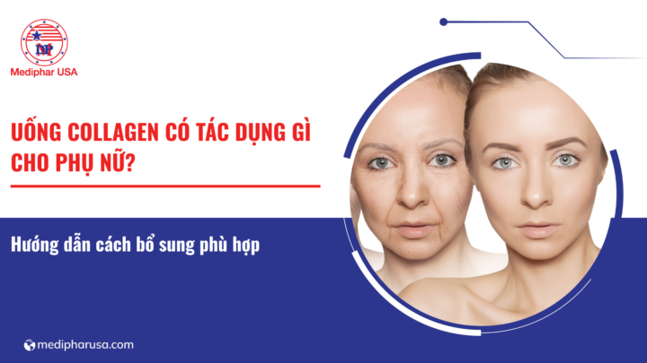 Uống collagen có tác dụng gì cho phụ nữ? Hướng dẫn cách bổ sung phù hợp